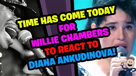 WILLIE CHAMBERS Reacts To DIANA ANKUDINOVA YouTube