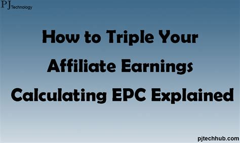 How To Triple Your Affiliate Earnings Calculating Epc Explained