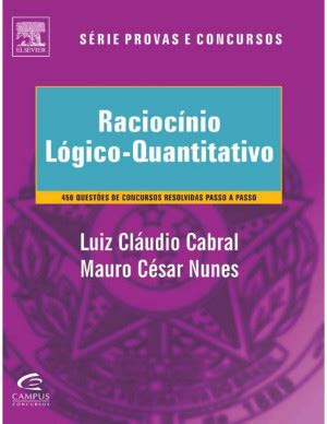 Raciocínio Lógico quantitativo Teoria e 450 Questões Comentadas