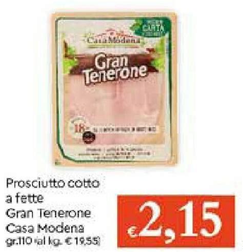 Casa Modena Gran Tenerone Prosciutto Cotto A Fette 110gr Offerta Di