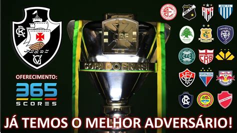 Hoje Qual Ser O Advers Rio Do Vasco Na Copa Do Brasil Clima Tenso