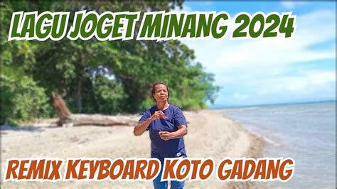 LAGU JOGET AMBON TERBARU 2024 REMIX MINANG KEYBOARD KOTO GADANG YouTube