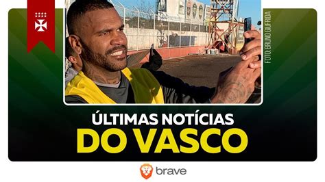 Timas Novidades No Vasco Antes De Partida Contra O Gr Mio Refor Os