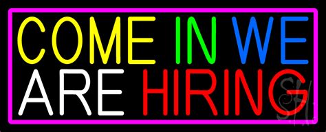 Come In We Are Hiring With Pink Border Led Neon Sign Hiring Neon