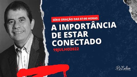 LIVE Oração das 07 00 Horas Pr Wilson Silva A importância de