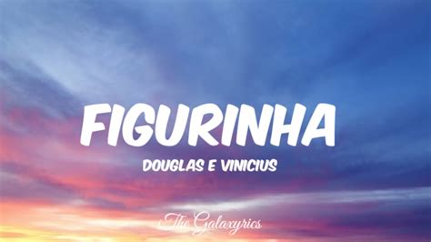 Douglas e Vinícius Figurinha part MC Bruninho lyrics YouTube