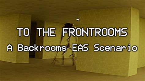 To The Frontrooms A Backrooms Eas Scenario 6 Youtube