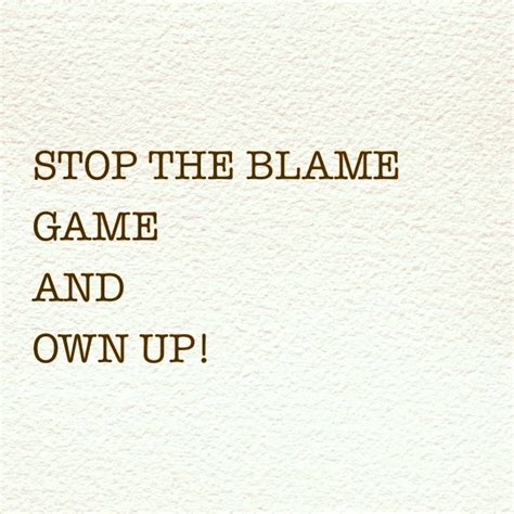 Blame Game Quotes. QuotesGram