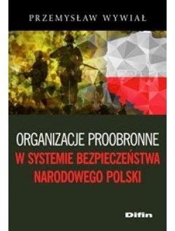 Organizacje Proobronne W Systemie Bezpiecze Stwa Narodowego Polski