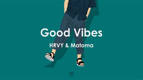 【洋楽和訳】good Vibes Hrvy And Matoma Youtube