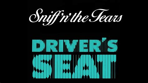 Sniff N The Tears Drivers Seat Extended Youtube