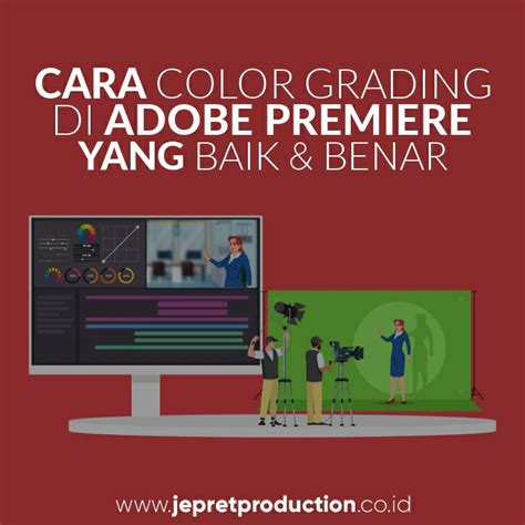 Cara Color Grading Di Adobe Premiere Yang Baik Dan Benar