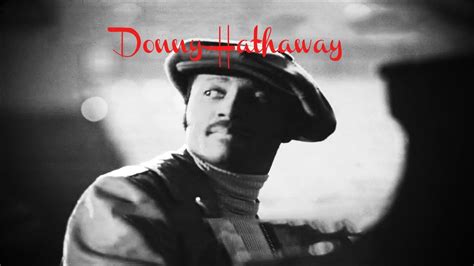 I Love You More Than You Ll Ever Know Donny Hathaway Youtube