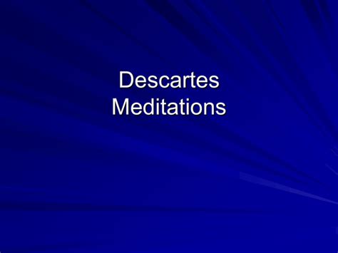 Descartes Meditations