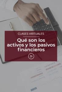 Qu Son Los Activos Y Los Pasivos Financieros Esneca Tv