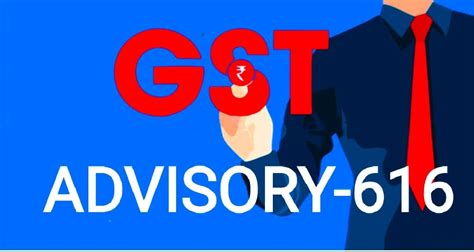 Gst Advisory 616 Biometric Based Aadhar Authentication And Document Verification For A