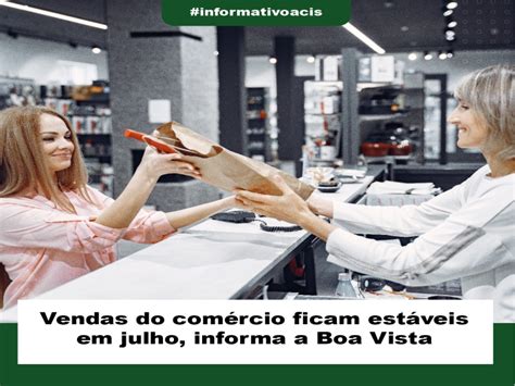 Vendas Do Rcio Ficam Est Veis Em Julho Informa A Boa Vista