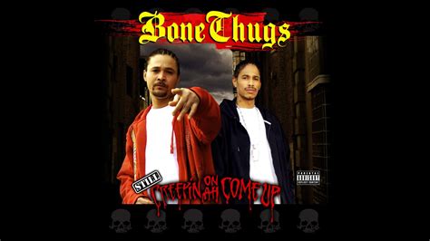 Bone Thugs N Harmony Still Creepin On Ah Come Up Youtube