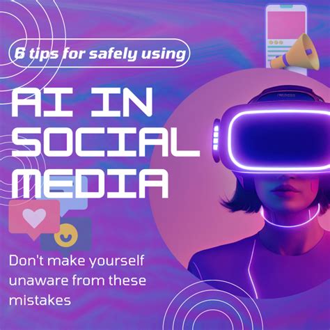 6 Tips To Safely Use Ai With Social Media