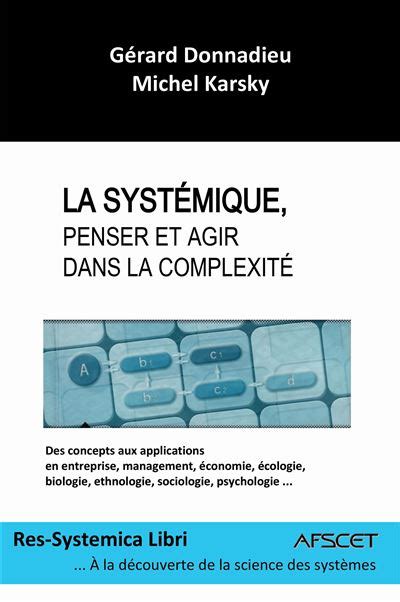 La systémique Penser et Agir dans la complexité broché Association