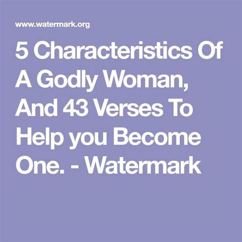 5 Characteristics Of A Godly Woman And 43 Verses To Help You Become