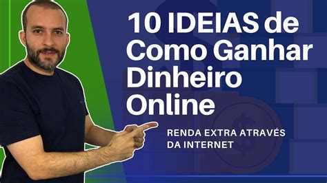 As 10 Melhores Formas Que Eu Indico Para Ganhar Dinheiro Pela Internet