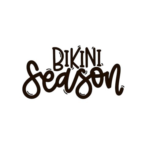 Premium Vector Vector Handdrawn Illustration Lettering Phrases Bikini Season Idea For Poster