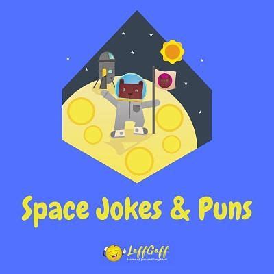 100+ Awesome Space Jokes That Are Out Of This World!