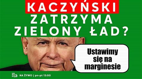 Kaczyński zatrzyma Zielony Ład IPP YouTube