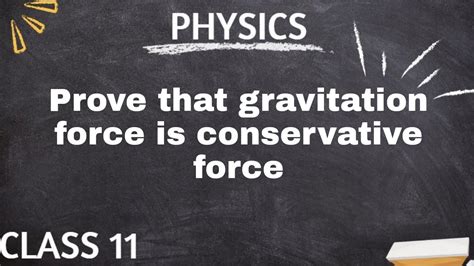 Prove That Gravitation Force Is A Conservative Force Physics