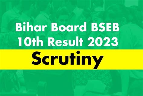 Bihar Board BSEB 10th Result 2023 Scrutiny Process Starts April 3 How