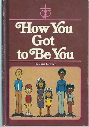 How You Got To Be You New Concordia Sex Education Series Jane Graver 9780570084778 Amazon