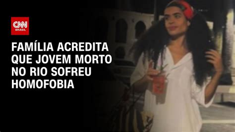 Família acredita que jovem morto no Rio sofreu homofobia CNN NOVO DIA