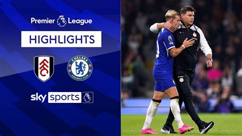 Fulham 0 2 Chelsea Premier League Highlights Football News Sky Sports