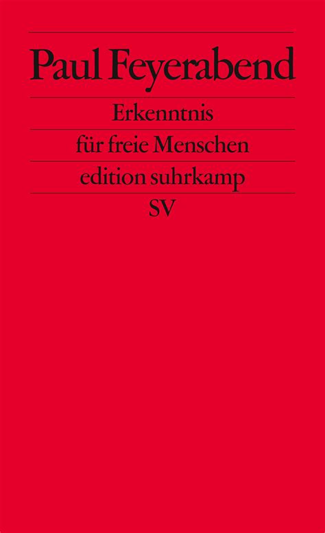 Erkenntnis F R Freie Menschen Buch Von Paul Feyerabend Suhrkamp Verlag