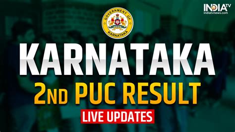 Karnataka 2nd PUC Result 2023 Live Karnataka Class 12 Results Today At