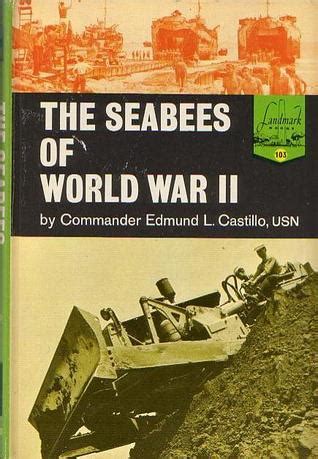 The Seabees Of World War Ii By Edmund L Castillo Goodreads