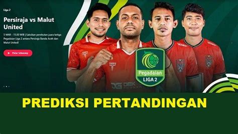 Prediksi Persiraja Vs Malut United Skor H H Dan Line Up Kesempatan