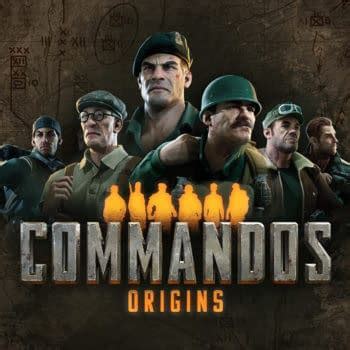 Commandos: Origins News, Rumors and Information - Bleeding Cool News Page 1