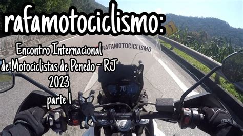 Encontro Internacional De Motociclistas De Penedo RJ 2023 Parte 1