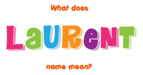 Laurent name - Meaning of Laurent