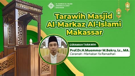 Tarwih Ramadhan Hijriah Malam Ke Di Masjid Al Markaz Al Islami