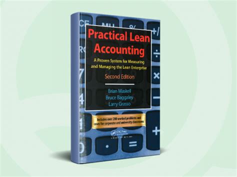 Practical Lean Accounting A Proven System For Measuring And Managing