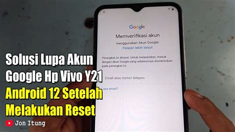 Solusi Lupa Akun Google Hp Vivo Y21 Android 12 Setelah Melakukan Reset