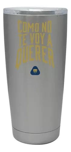 Termo Pumas Unam 20 Oz Como No Te Voy A Querer Od76976 Color Plateado Mercadolibre