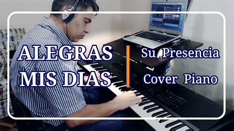 Alegras Mis D As Pista Instrumental Su Presencia Cover Piano