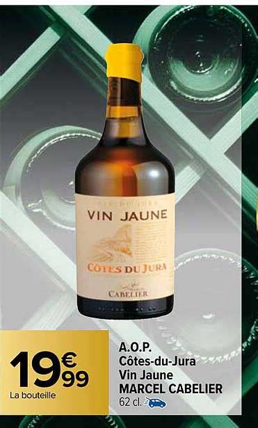 Promo A O P C Tes Du Jura Vin Jaune Marcel Cabelier Chez Carrefour