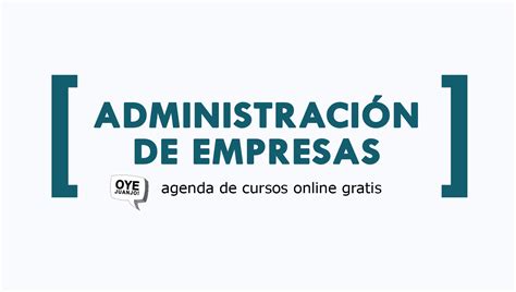 25 cursos online gratis de Administración Empresarial