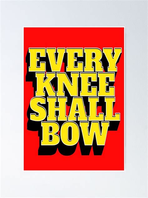 Every Knee Shall Bow Bold D Bible Verse Philippians Poster For