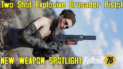 Fallout 76 New Weapon Spotlights Two Shot Explosive Pyro Crusader Pistol Youtube